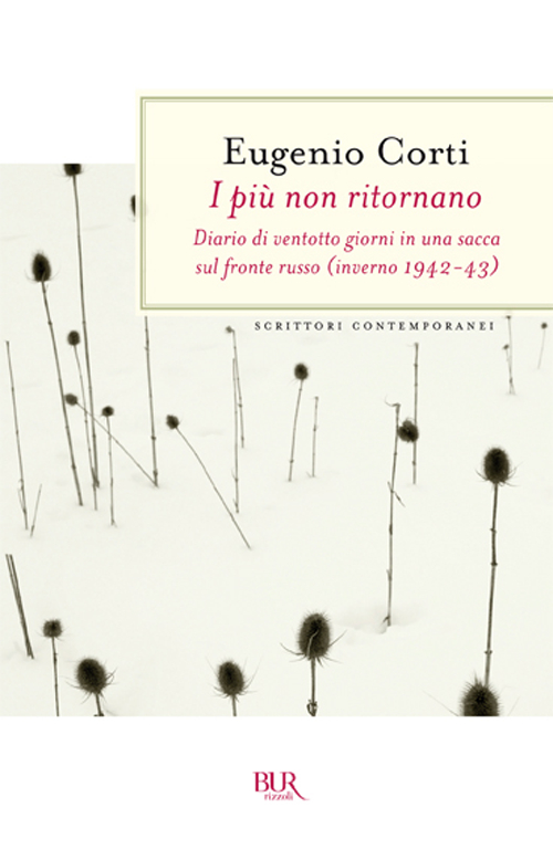 I più non ritornano. Diario di ventotto giorni in una sacca sul fronte russo (inverno 1942-43)
