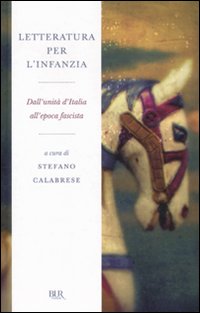 Letteratura per l'infanzia. Dall'unità d'Italia all'epoca fascista