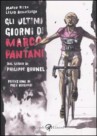 Gli ultimi giorni di Marco Pantani. Dal libro di Philippe Brunel