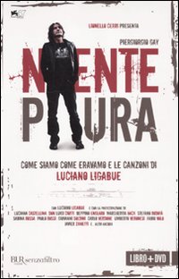 Niente paura. Come siamo come eravamo e le canzoni di Luciano Ligabue