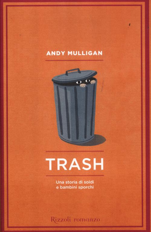 Trash. Una storia di soldi e bambini sporchi