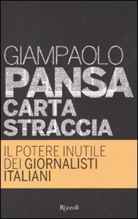 Carta straccia. Il potere inutile dei giornalisti italiani