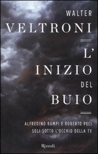 L'inizio del buio. Alfredino Rampi e Roberto Peci sotto l'occhio della tv
