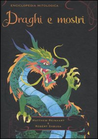 Enciclopedia mitologica. Draghi e mostri. Libro pop-up