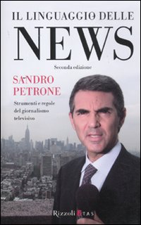 Il linguaggio delle news. Strimenti e regole del giornalismo televisivo