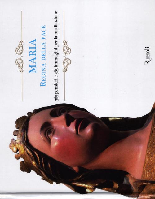 Maria regina della pace. 365 pensieri e 365 immagini per la meditazione