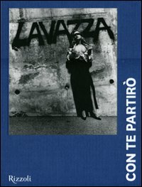 Lavazza. Con te partirò. 20 anni, 240 mesi, 170 immagini
