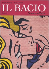 Il bacio. L'amore nell'arte