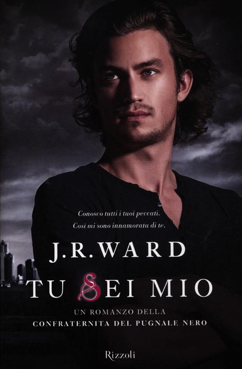 Tu sei mio. La confraternita del pugnale nero. Vol. 8