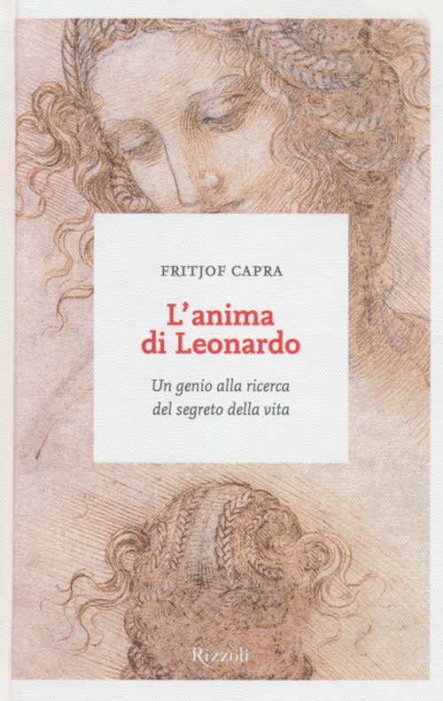 L'anima di Leonardo. Un genio alla ricerca del segreto della vita