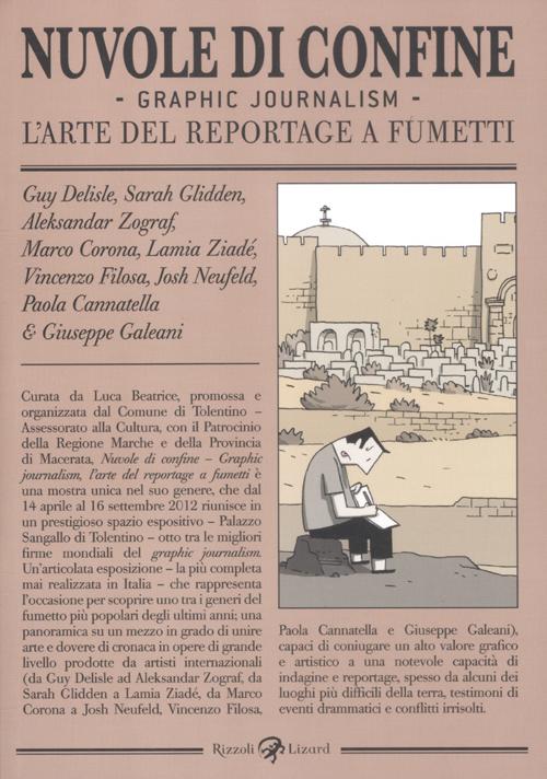 Nuvole di confine. Graphic journalism. L'arte del reportage a fumetti. Catalogo della mostra (Tolentino, 14 aprile-16 settembre 2012)