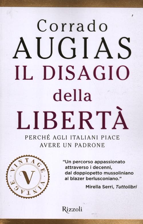 Il disagio della libertà. Perché agli italiani piace avere un padrone