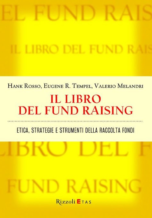 Il libro del fund raising. Etica, strategie e strumenti della raccolta fondi