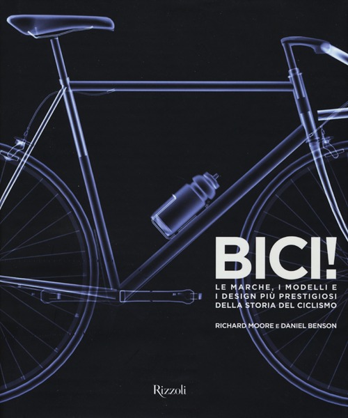 Bici! Le marche, i modelli e i design più prestigiosi della storia del ciclismo