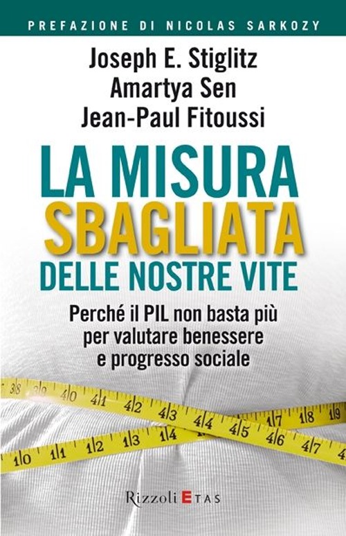 La misura sbagliata delle nostre vite. Perché il PIL non basta più per valutare benessere e progresso sociale
