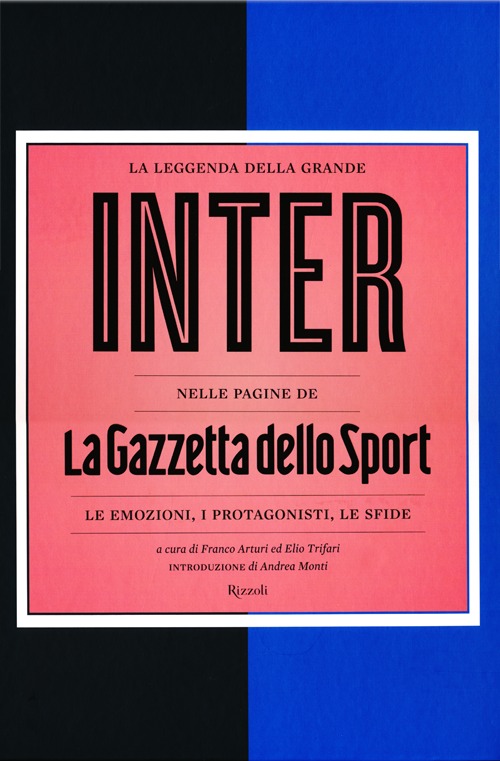 La leggenda della grande Inter nelle pagine de «La Gazzetta dello Sport». Le emozioni, i protagonisti, le sfide