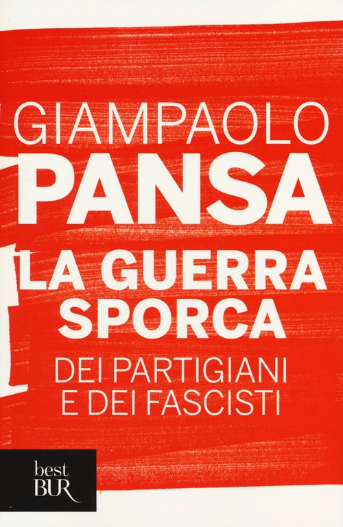 La guerra sporca dei partigiani e dei fascisti