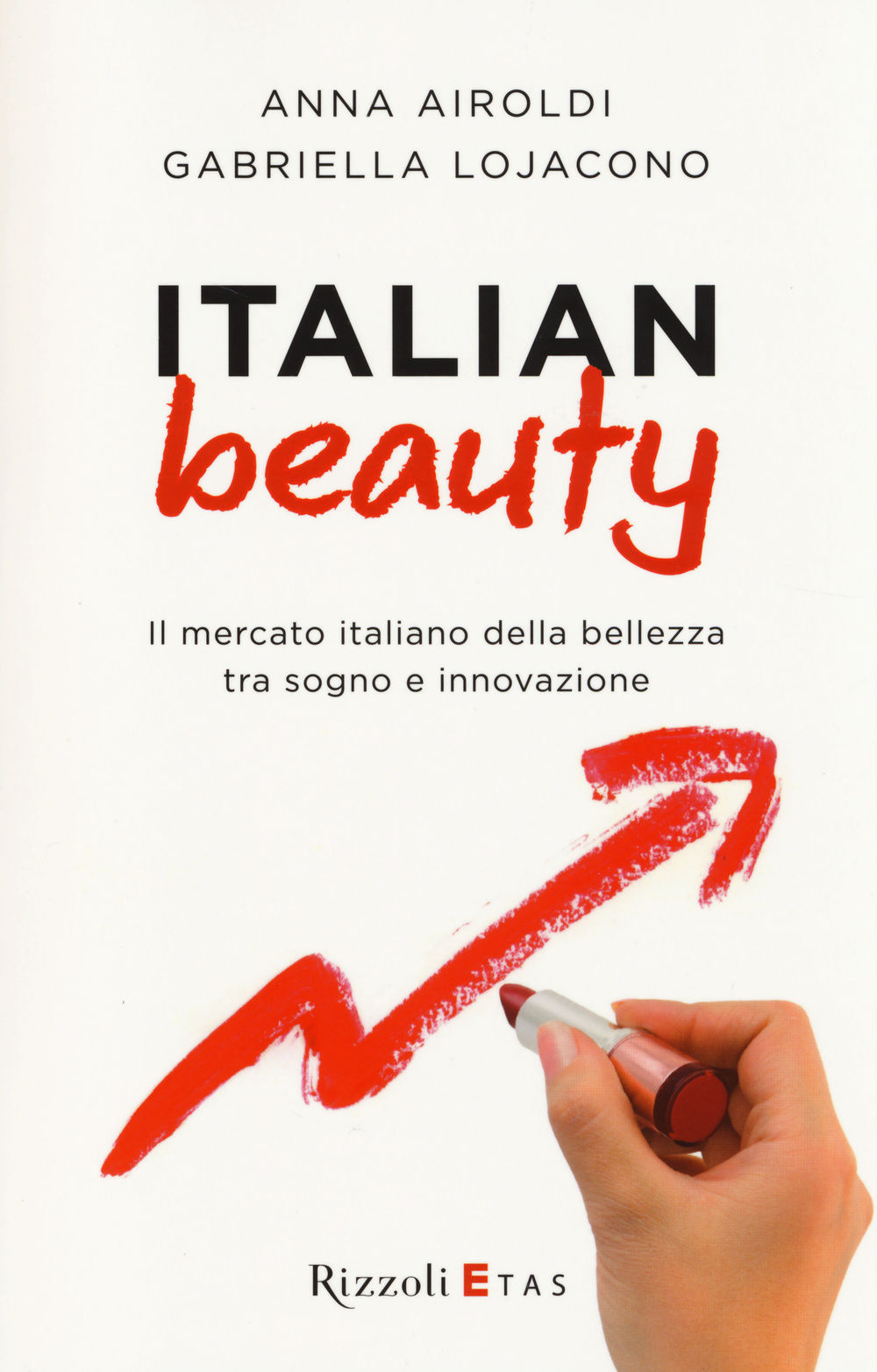 Italian Beauty. Il mercato italiano della bellezza tra sogno e innovazione
