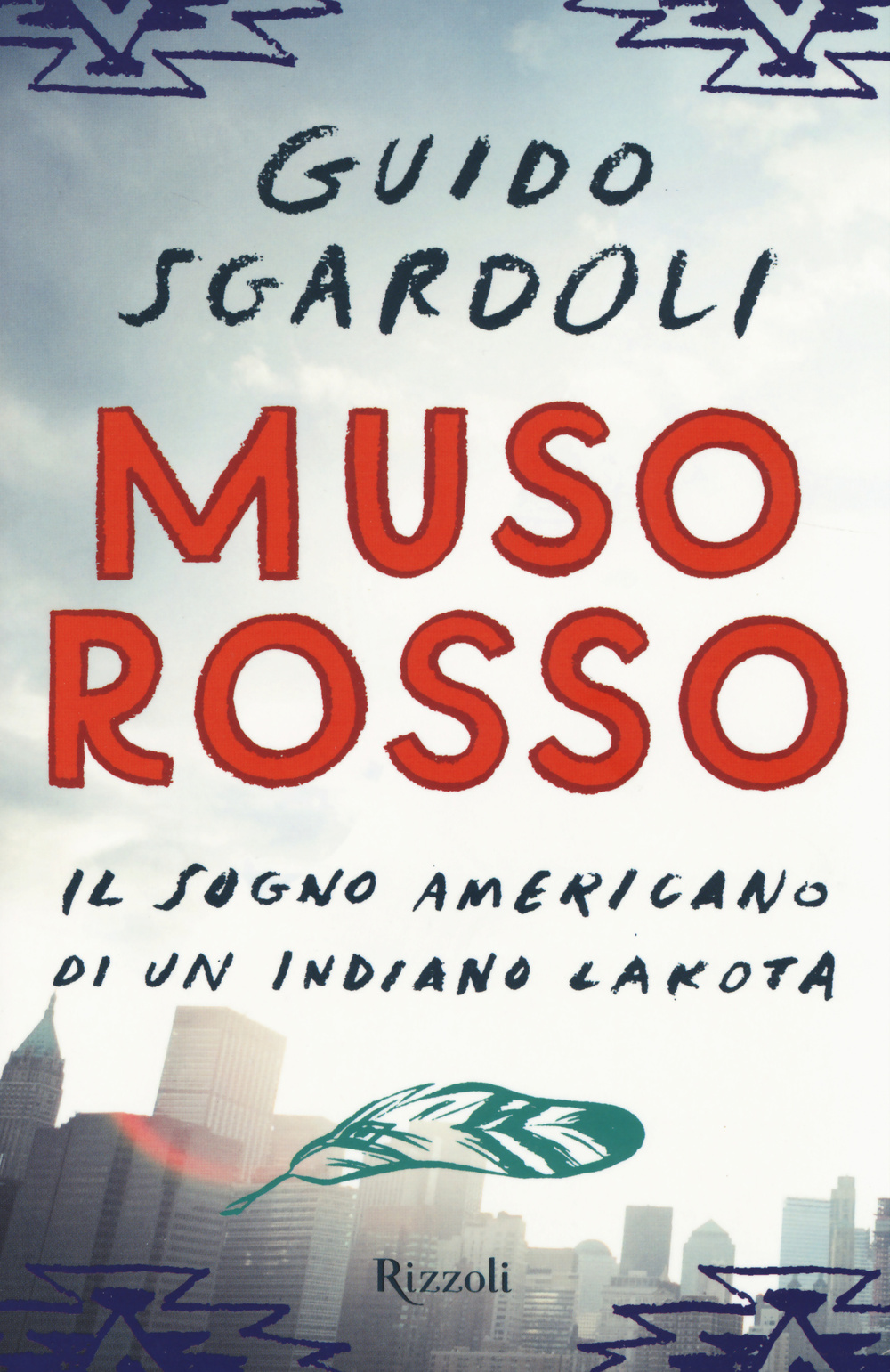 Muso Rosso. Il sogno americano di un indiano Lakota