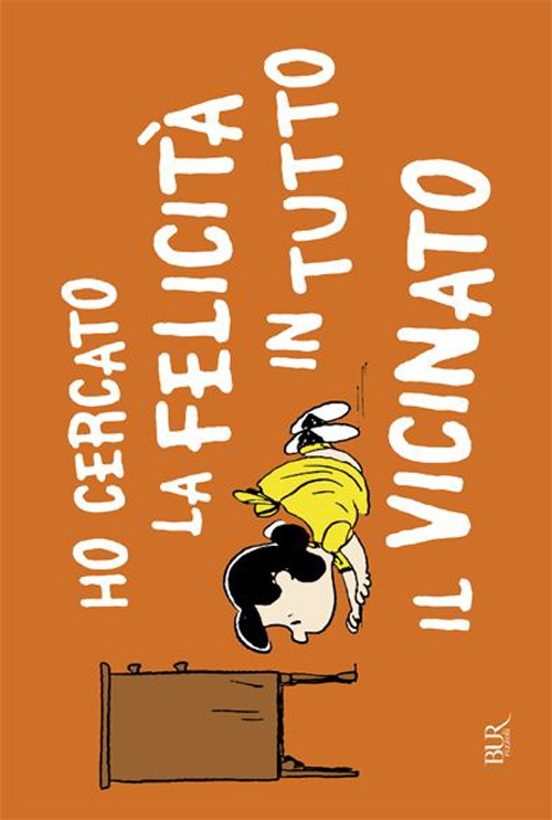 Ho cercato la felicità in tutto il vicinato