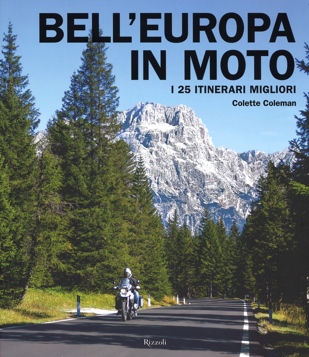 Bell'Europa in moto. I 25 itinerari migliori
