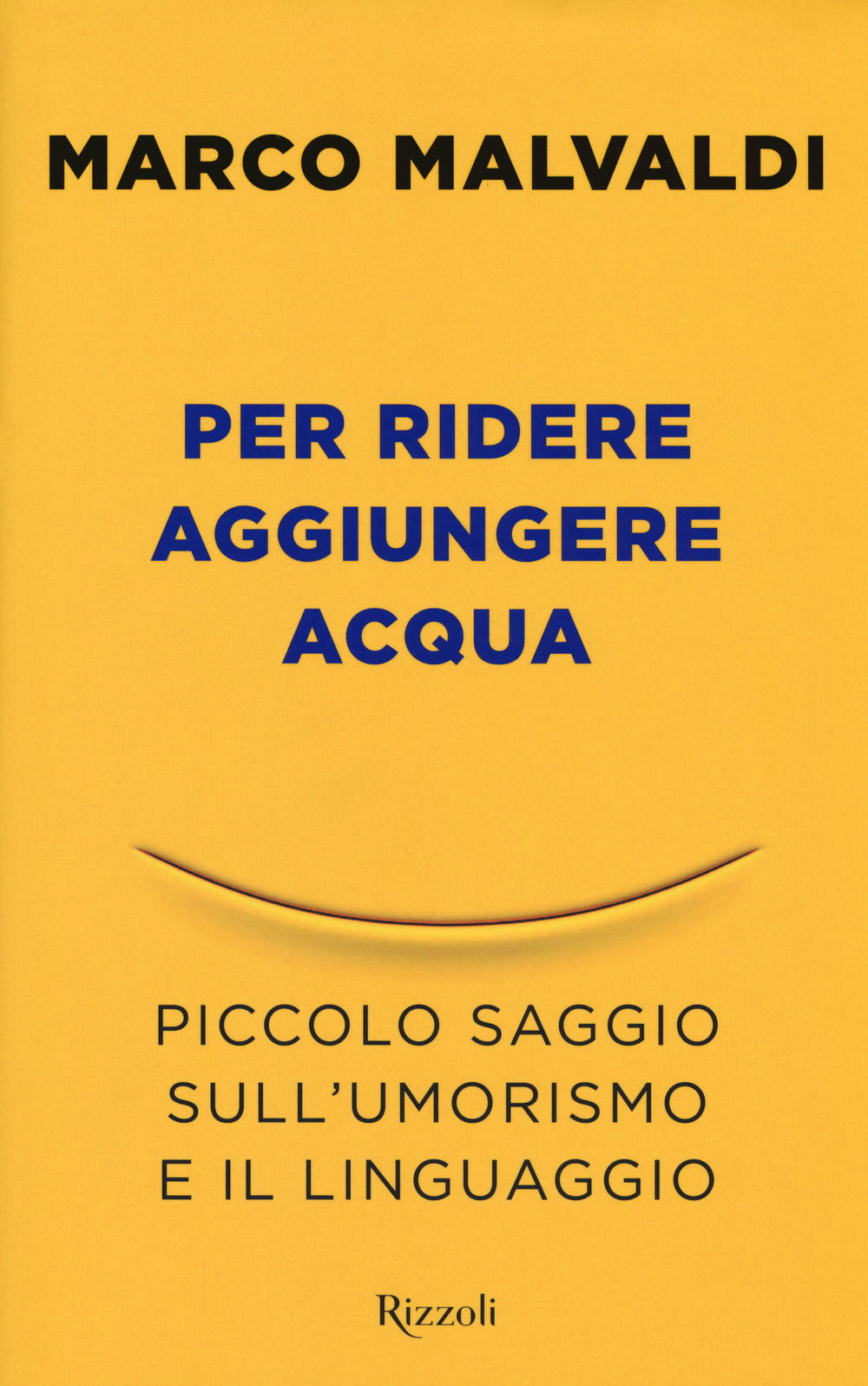 Per ridere aggiungere acqua. Piccolo saggio sull'umorismo e il linguaggio