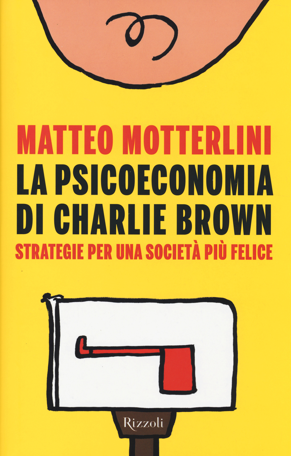 La psicoeconomia di Charlie Brown. Strategia per una società più felice