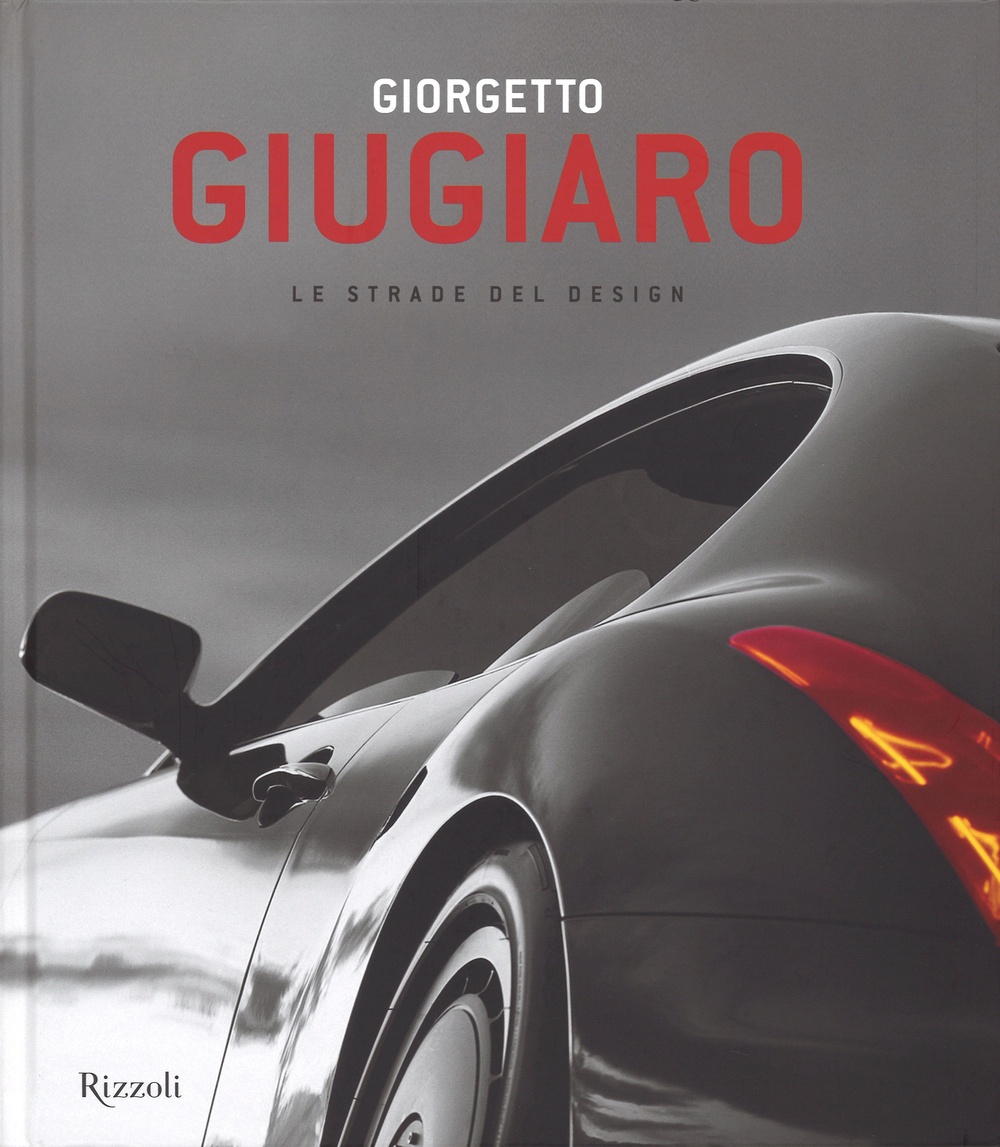 Giorgetto Giugiaro. Le strade del design
