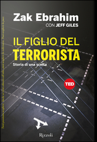 Il figlio del terrorista. Storia di una scelta