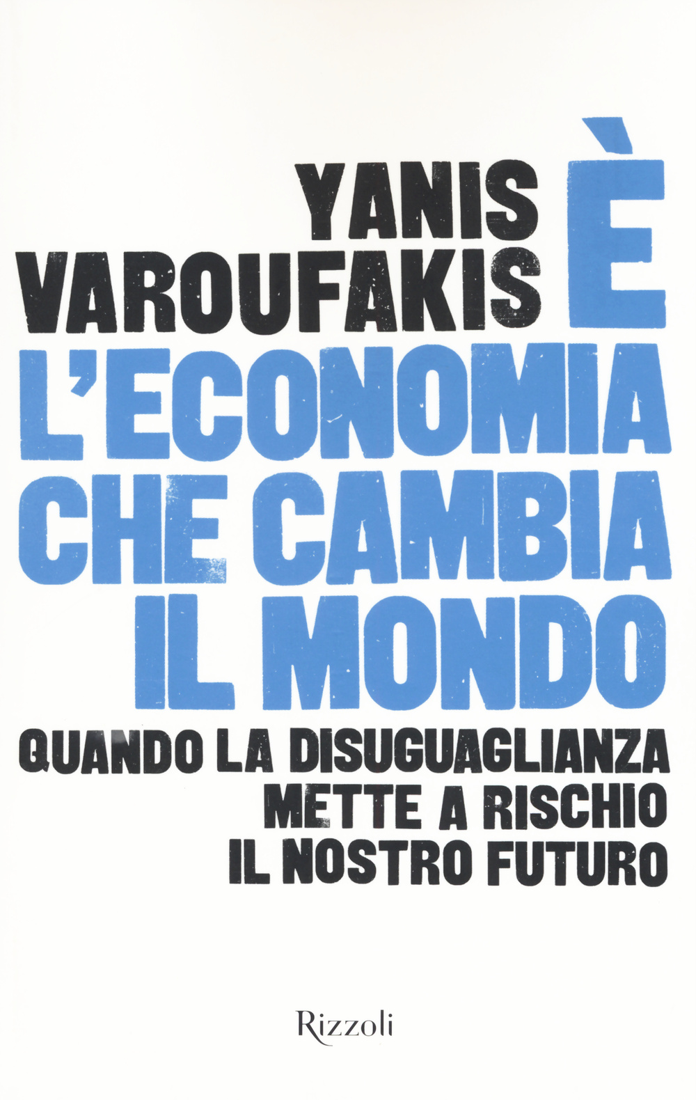 È l'economia che cambia il mondo. Quando la disuguaglianza mette a rischio il nostro futuro