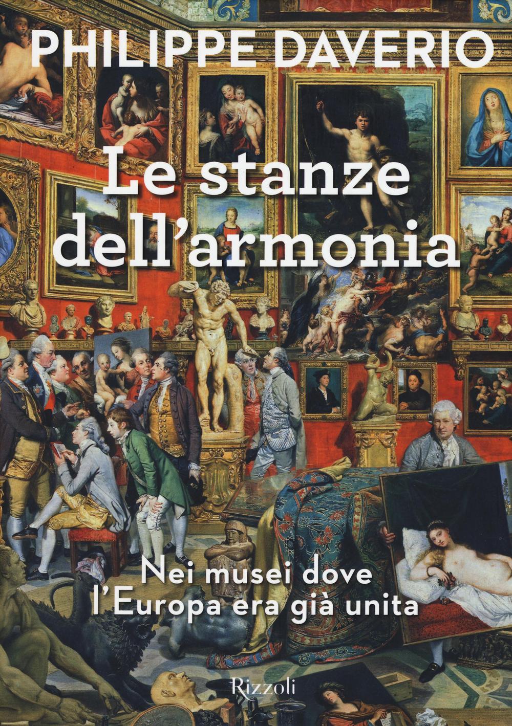 Le stanze dell'armonia. Nei musei dove l'Europa era già unita