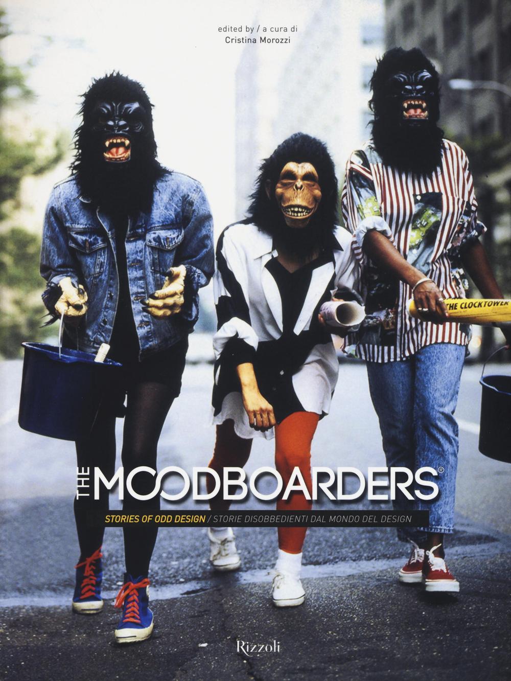The moodboarders. Stories of odd design-Storie disobbedienti dal mondo del design