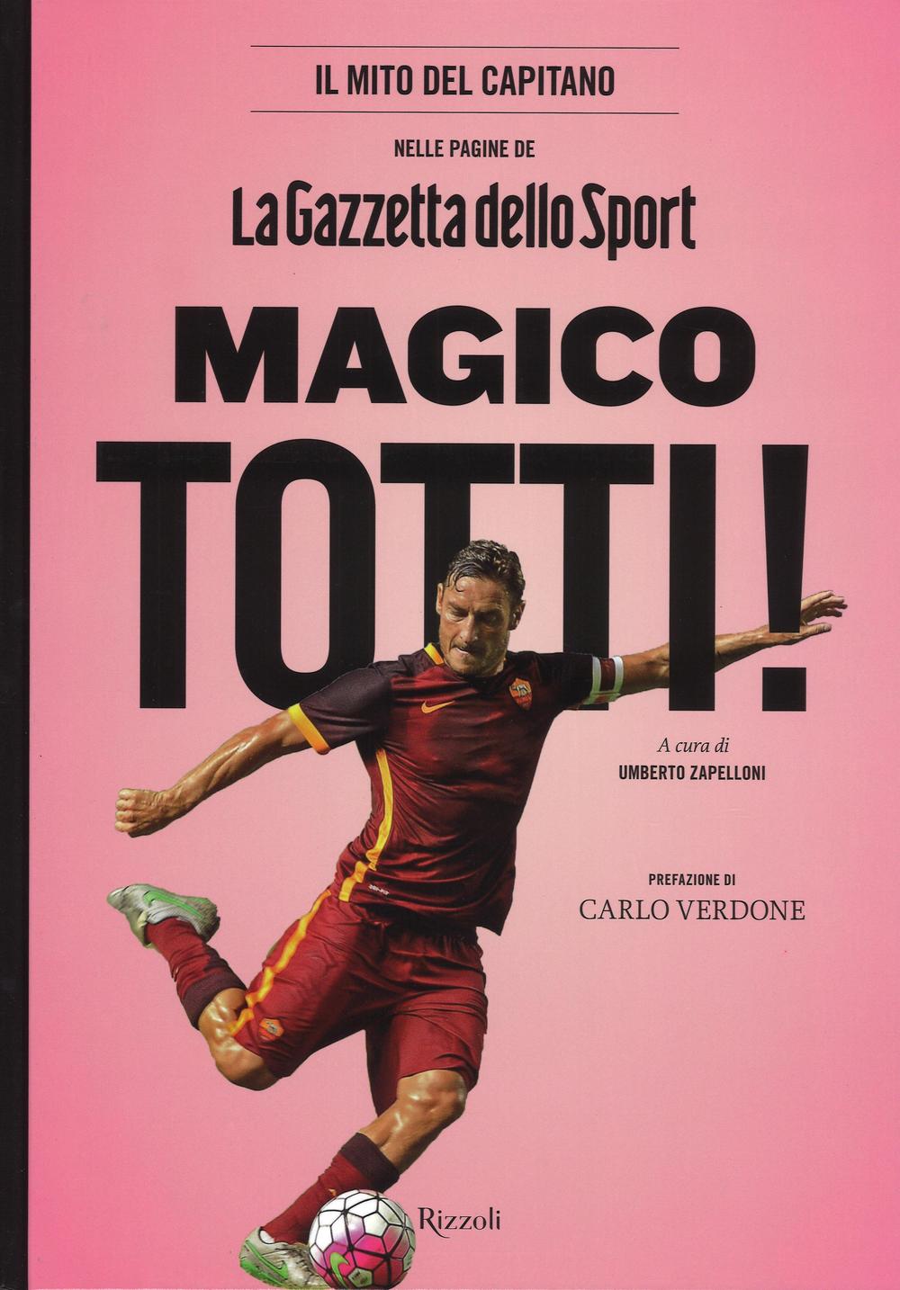 Magico Totti! nelle pagine de «La Gazzetta dello Sport»