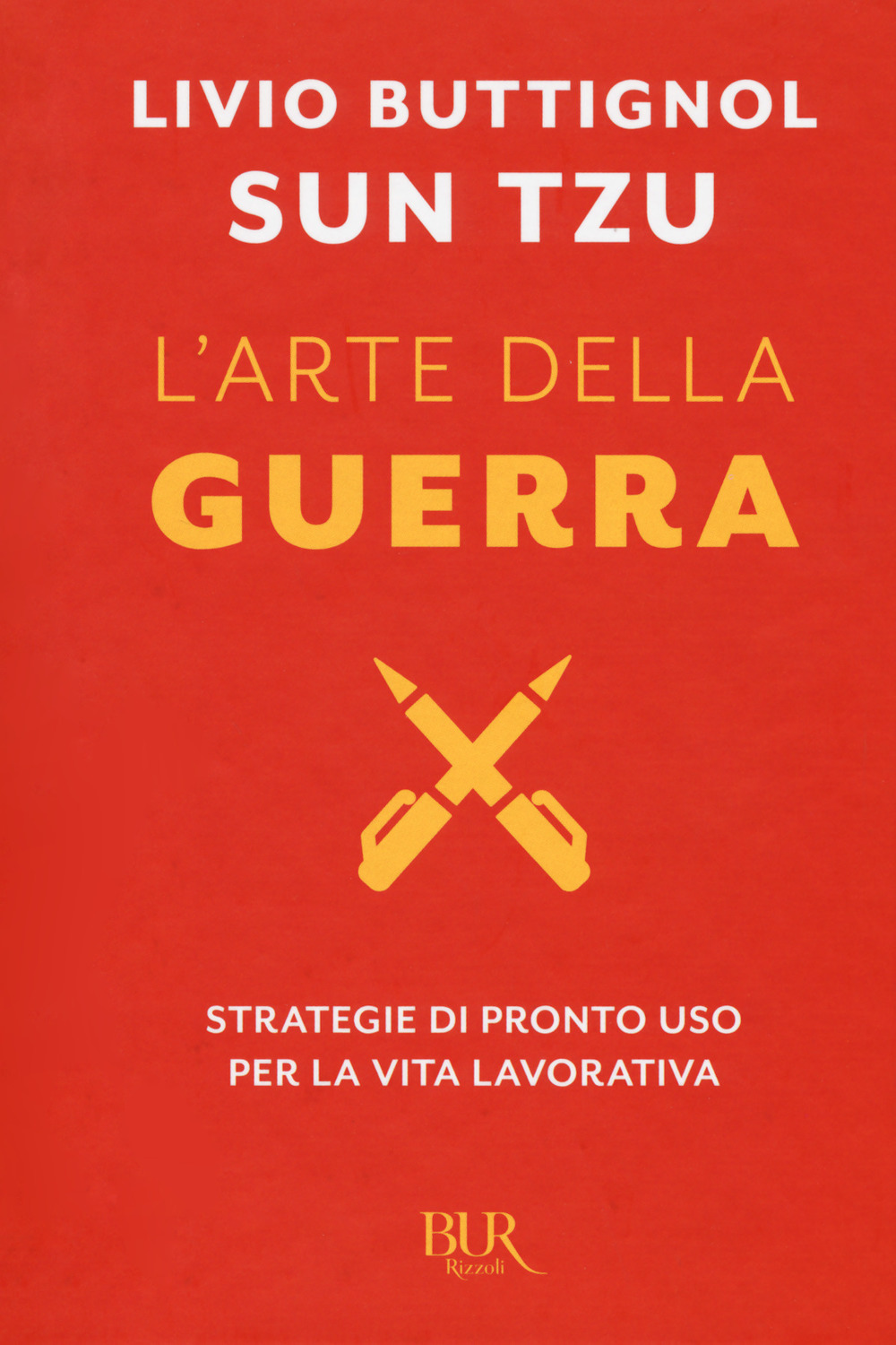 Sun Tzu. L'arte della guerra. Strategie di pronto uso per la vita lavorativa