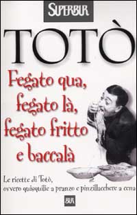 Fegato qua, fegato là, fegato fritto e baccalà