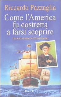 Come l'America fu costretta a farsi scoprire