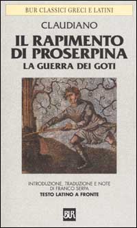 Il rapimento di Proserpina-La guerra dei Goti. Testo latino a fronte