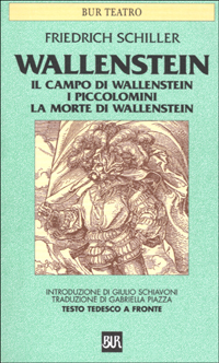 Wallenstein: Il campo di Wallenstein-I Piccolomini-La morte di Wallenstein. Testo originale a fronte