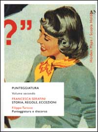 Punteggiatura. Vol. 2: Storia, regole, eccezioni. Punteggiatura e discorso