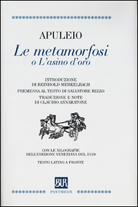 Le metamorfosi o l'asino d'oro. Testo latino a fronte