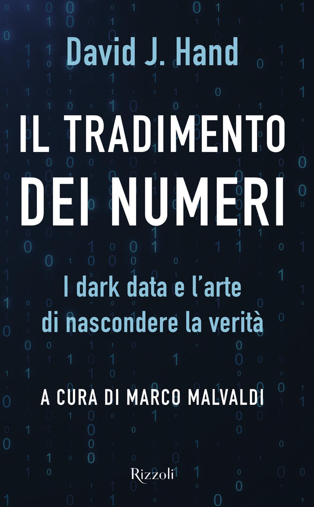 Il tradimento dei numeri. I dark data e l'arte di nascondere la verità