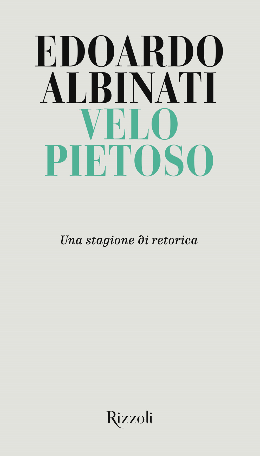 Velo pietoso. Una stagione di retorica