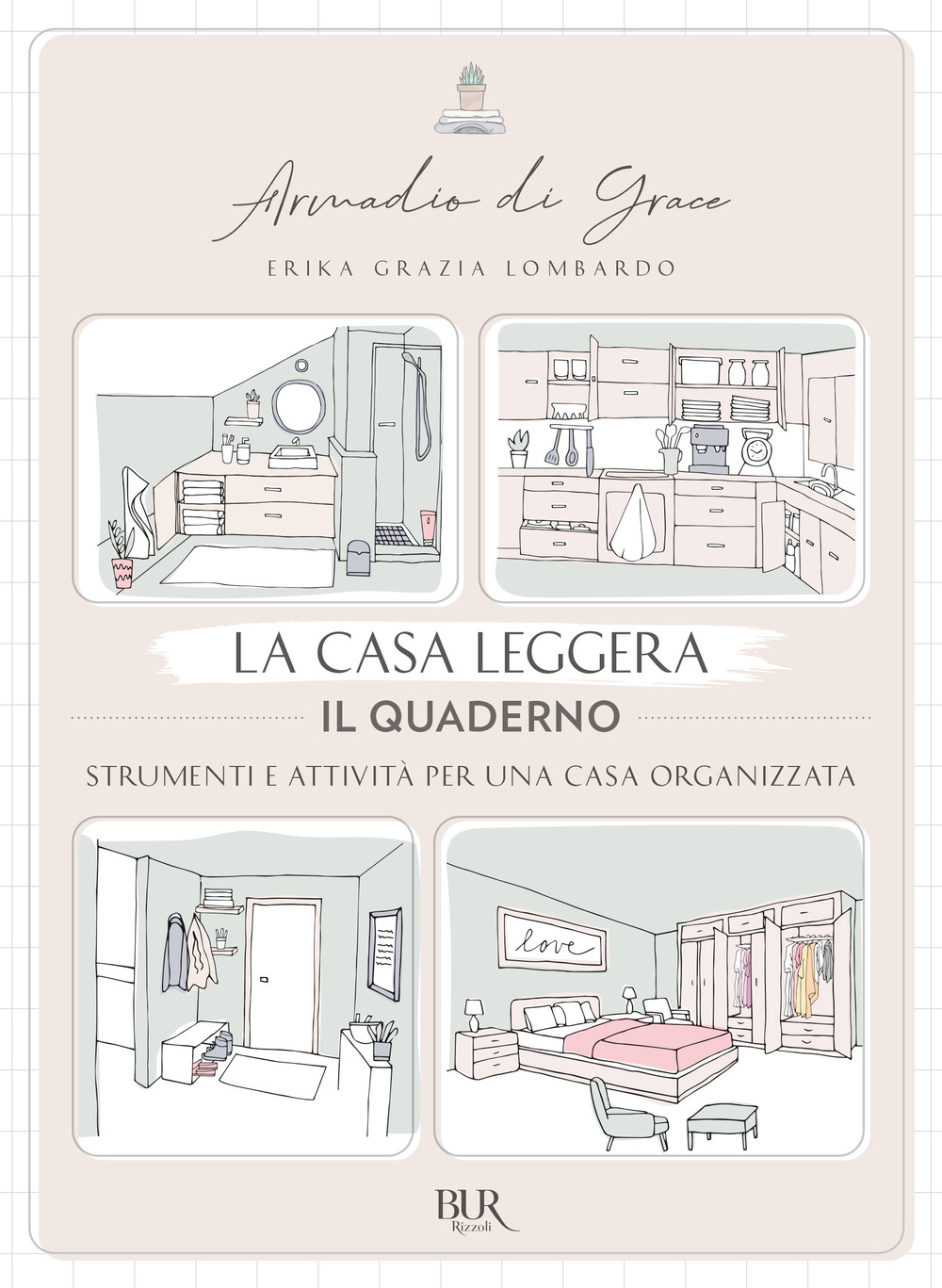 La casa leggera. Il quaderno. Strumenti e attività per una casa organizzata