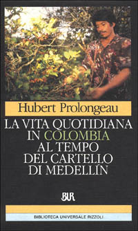 La vita quotidiana in Colombia al tempo del cartello di Medellín
