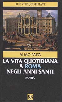 La vita quotidiana a Roma negli anni santi