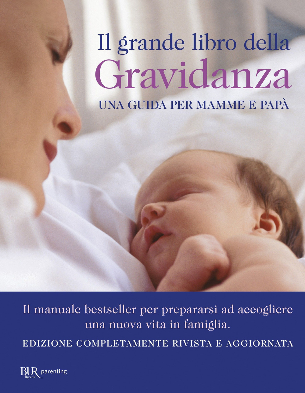 Il grande libro della gravidanza. Una guida per mamme e papà