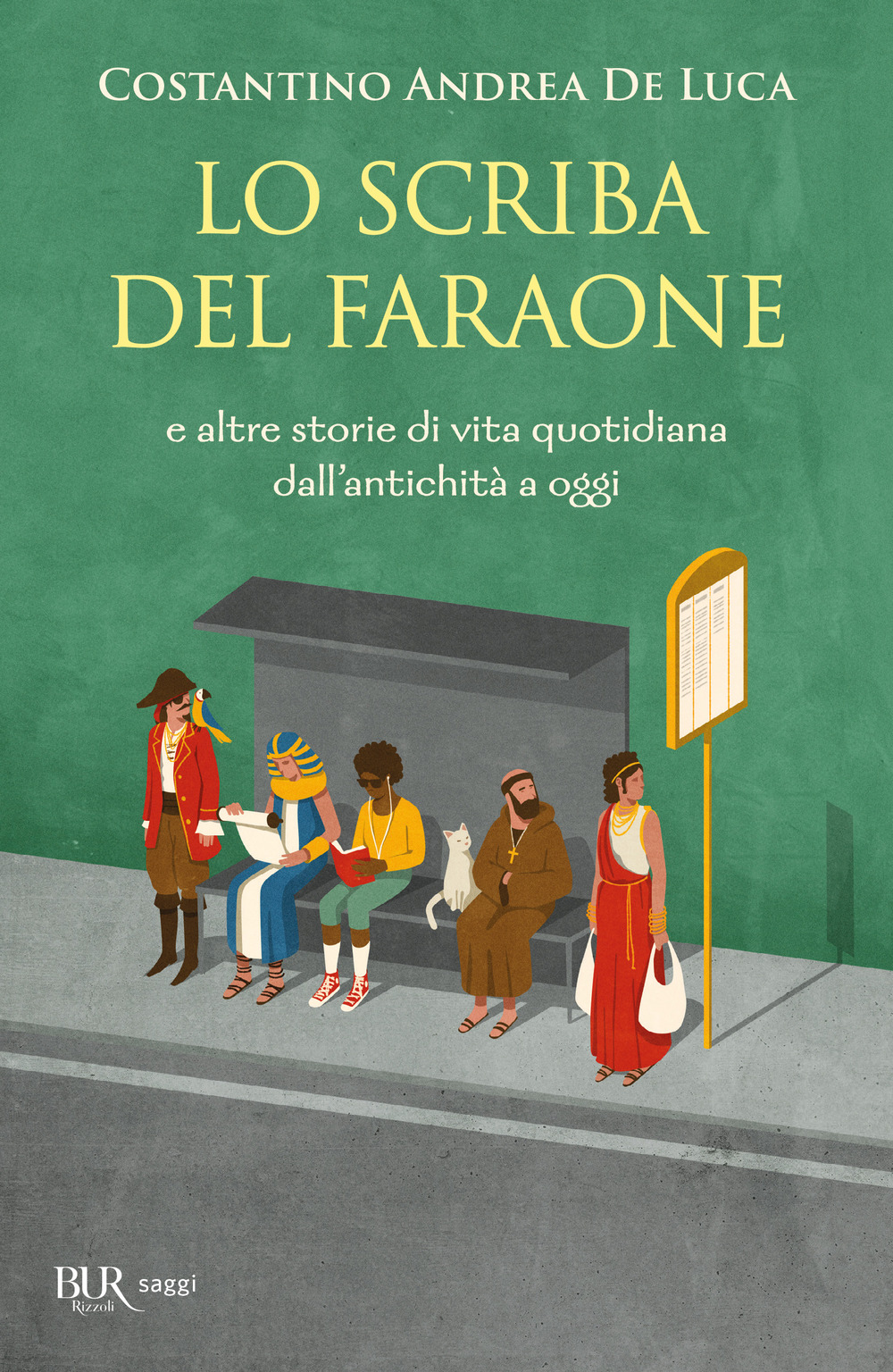 Lo scriba del faraone. E altre storie di vita quotidiana dall'antichità a oggi