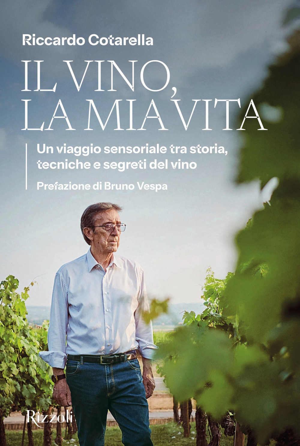 Il vino, la mia vita. Un viaggio sensoriale tra storia, tecniche e segreti del vino