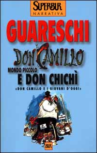 Don Camillo e don Chichì. Mondo piccolo. Don Camillo e i giovani d'oggi