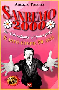 Sanremo 2000. Da «Vola colomba» a «Senza pietà»